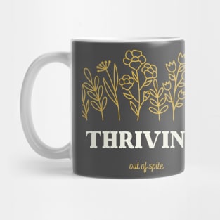 Thriving out of spite transparent Mug